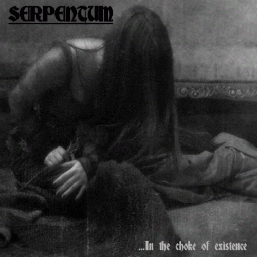 Serpentum (AUS) : ...In the Choke of Existence